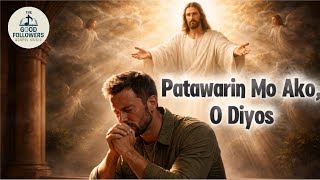 Patawarin Mo Ako, O Diyos : New Tagalog Christian Worship Song.