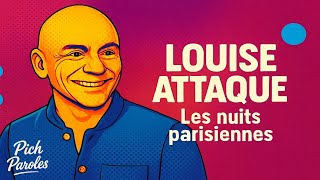 Louise Attaque - Les nuits parisiennes (Paroles)