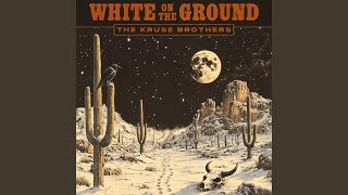 White On The Ground - The Kruse Brothers