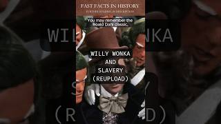Willy Wonka&rsquo;s Controversial Slavery Depictions (REUPLOAD) #shorts #history #historyfacts