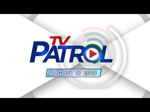 TV Patrol Livestream | August 27, 2026 Full Episode Replay