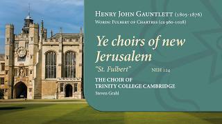 Gauntlett: Ye Choirs of New Jerusalem (St Fulbert) - Rupert Gough