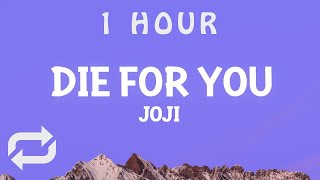 [ 1 HOUR ] Joji - Die For You (Lyrics)