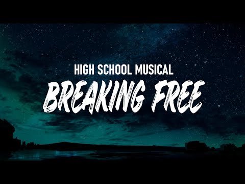 Breaking Free - High School Musical (Lyrics)