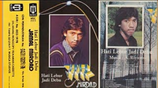 Jamal Mirdad - Album HATI LEBUR JADI DEBU - (Full Album Thn 1981)