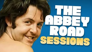 The Abbey Road Sessions &mdash; Beatles Documentary Film