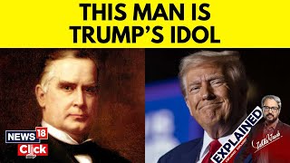 The Truth About William Mckinley, US President Donald Trump's Idol | Trump Administration | N18G