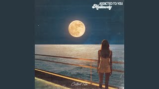 Addicted To You - Mellowdy