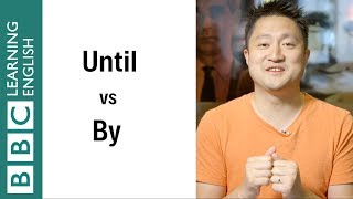 'by' vs 'until' - English In A Minute