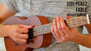 Gigi Perez - Fable EASY Ukulele Tutorial With Chords / Lyrics