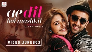 Ae Dil Hai Mushkil - Video Jukebox &ndash; Ranbir Kapoor | Anushka Sharma | Aishwarya Rai Bachchan |Pritam