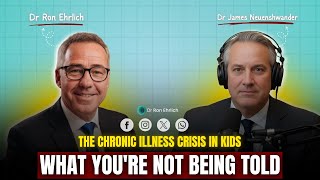 The Rise of Chronic Illness in Kids | What Doctors Aren&rsquo;t Telling You | Dr. James Neuenschwander