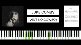 Luke Combs - I Ain't No Cowboy (BEST PIANO TUTORIAL & COVER)