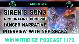 Siren's Song: A Mountain's Remorse with Trey || Lancer RPG || Win With Dice Podcast 170