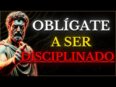 OBL&Iacute;GATE a SER DISCIPLINADO cada D&Iacute;A y CAMBIA TU VIDA PARA SIEMPRE | ESTOICISMO