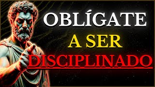 FORCE YOURSELF TO BE DISCIPLINED EVERY DAY AND CHANGE YOUR LIFE FOREVER | STOICISM