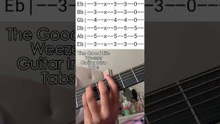 Weezer &ldquo;The Good Life&rdquo; guitar intro tabs
