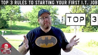 Top 3 Rules When Starting Your First I.T. Job