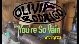 You're So Vain Olivia Rodrigo with lyrics