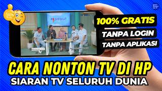 3 CARA NONTON TV DI HP GRATIS TERBARU 2026, Channel Nasional & Luar Negeri - Tanpa Aplikasi