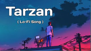 Tarzan LoFi Song 2023