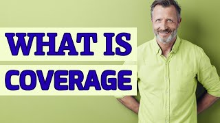 Coverage | Meaning of coverage