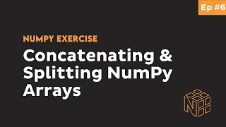 Stream Splitting and Concatenating Arrays - Beginner Python NumPy Exercises #6 Online