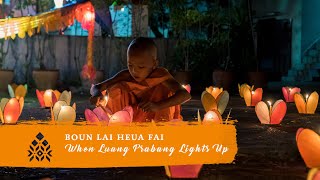 Boun Lai Heua Fai: When Luang Prabang lights up...