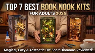 Top 7 Best Book Nook Kits for Adults 2026 &ndash; Magical, Cozy & Aesthetic DIY Shelf Dioramas Reviewed