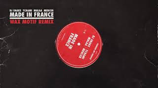 Made In France (Wax Motif Remix) - DJ Snake
