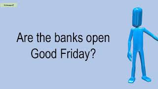 Are The Banks Open Good Friday?