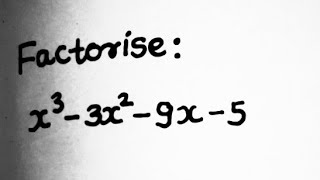 Factorise: x&sup3;-3x&sup2;-9x+5