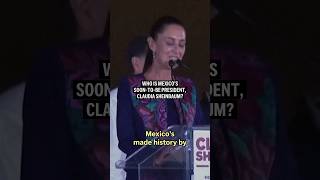 Who is Mexico&rsquo;s soon-to-be president, Claudia Sheinbaum?