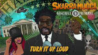 Turn It Up Loud - Skarra Mucci