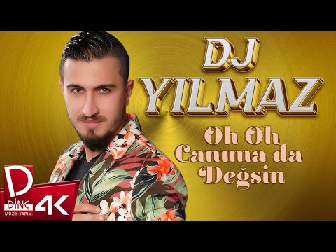 Dj Yılmaz | Oh Oh Canıma Da Değsin | Official Music Video