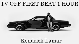 Kendrick Lamar - tv off (first beat/part 1 hour)
