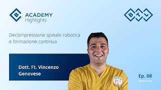 Ep. 08 - Decompressione spinale e formazione continua | Dott. Ft. Genovese | B-Academy Highlights