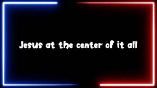 Jesus At The Center - Maranatha! Music