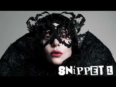 LADY GAGA ALL SNIPPETS