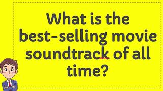 What is the best selling movie soundtrack of all time?
