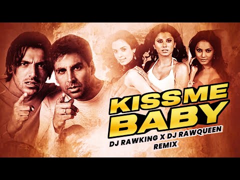 Kiss Me Baby - Remix | DJ RAWKING & RAWQUEEN | Akshay & Jhon | Garam Masala | RS Visuals