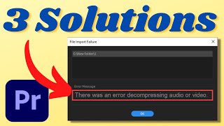 [Solved] &ldquo;There Was An Error Decompressing Audio or Video&rdquo; Premiere Pro