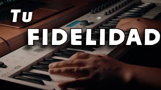Tu Fidelidad - MUSICA CRISTIANA INSTRUMENTAL