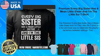 Premium Every Big Sister Has A Mean Little Sister And I'm The Little Sis T-Shirt