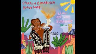 Sparrow & Barbossa, Young Saab - Lean Into The Sunshine