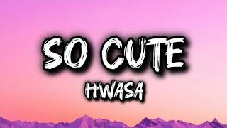 Hwasa &ndash; So Cute (Lyrics + English Translation)