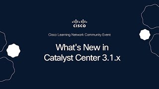 What's New in Catalyst Center 3.1.x