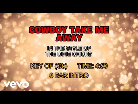 Dixie Chicks - Cowboy Take Me Away (Karaoke)