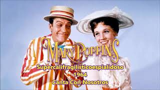 Canci&oacute;n Mary poppins, supercalifragilisticoespialidoso-letra