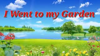 I Went to my Garden with Lyrics by Asidors